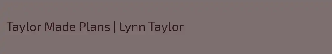 Taylor Made Plans | Lynn Taylor